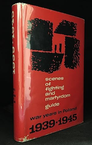 Bild des Verkufers fr Scenes of Fighting and Martyrdom Guide; War Years in Poland 1939 - 1945 zum Verkauf von Burton Lysecki Books, ABAC/ILAB