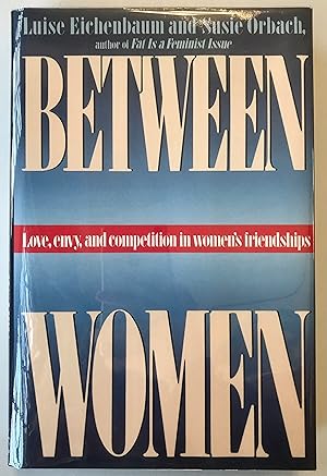 Immagine del venditore per Between Women: Love, Envy, and Competition in Women's Friendships venduto da Heritage Books