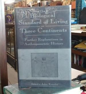 The Biological Standard of Living on Three Continents Further Explorations in Anthropometric History