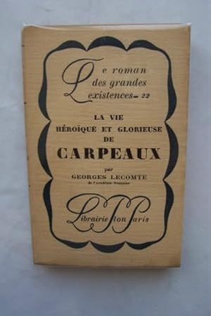 Bild des Verkufers fr LA VIE HEROIQUE ET GLORIEUSE DE CARPEAUX zum Verkauf von KEMOLA