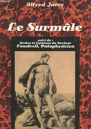 Image du vendeur pour LE SURMALE. SUIVI DE GESTES ET OPINIONS DU DOCTEUR FAUSTROLL, PATAPHYSICIEN mis en vente par Le-Livre