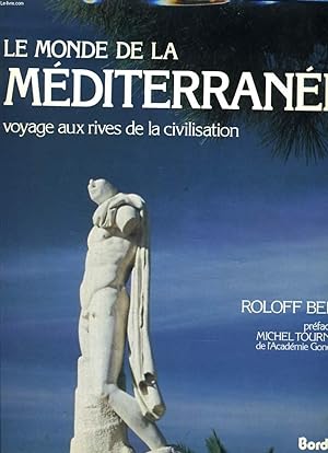 Seller image for LE MONDE DE LA MEDITERRANEE voyage aux rives de la civilisation for sale by Le-Livre