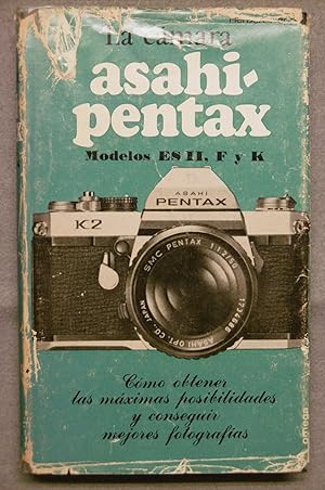 LA CAMARA ASAHI PENTAX: COMO OBTENER LAS MAXIMAS POSIBILIDADES . .