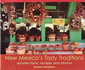Bild des Verkufers fr NEW MEXICO'S TASTY TRADITIONS; Recollections, Recipes and Photos zum Verkauf von High-Lonesome Books