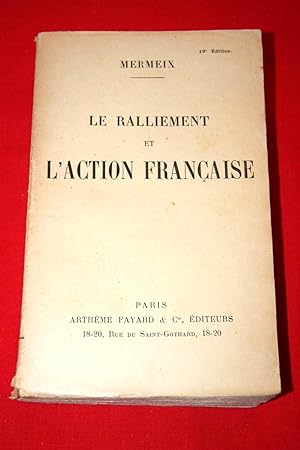 Seller image for LE RALLIEMENT ET L'ACTION FRANCAISE for sale by Librairie RAIMOND