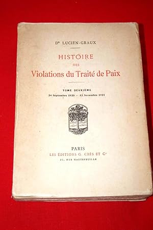 Imagen del vendedor de HISTOIRE DES VIOLATIONS DU TRAITE DE PAIX TOME 2 24 septembre 1920 - 12 novembre 1921 a la venta por Librairie RAIMOND