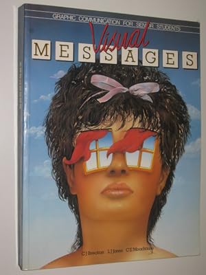Imagen del vendedor de Visual Messages : Graphic Communication for Senior Students a la venta por Manyhills Books