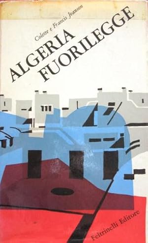 Seller image for Algeria fuorilegge. for sale by Libreria La Fenice di Pietro Freggio