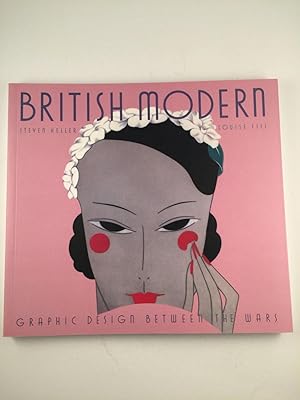Imagen del vendedor de British Modern: Graphic Design Between the Wars a la venta por WellRead Books A.B.A.A.