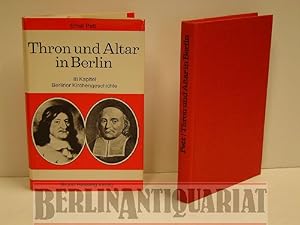 Imagen del vendedor de Thron und Altar in Berlin. 18 Kapitel Berliner Kirchengeschichte. a la venta por BerlinAntiquariat, Karl-Heinz Than