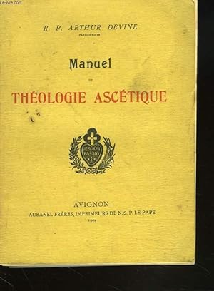 Image du vendeur pour MANUEL DE THEOLOGIE ASCETIQUE ou La Vie surnaturelle de l'Ame sur la terre et dans le ciel. mis en vente par Le-Livre