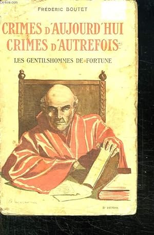 Bild des Verkufers fr CRIMES D AUJOURD HUI CRIMES D AUTREFOIS. LES GENTILSHOMMES DE FORTUNE. zum Verkauf von Le-Livre