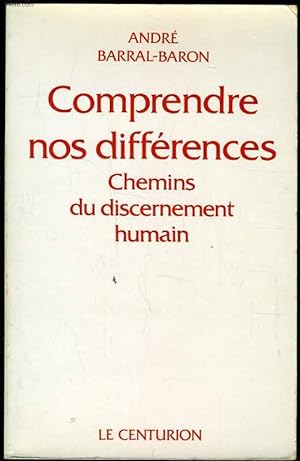 Seller image for COMPRENDRE NOS DIFFERENCES chemins du discernement humain for sale by Le-Livre