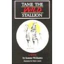 Seller image for Tame the Wild Stallion: a Novel (Chaparral Books) for sale by Mahler Books