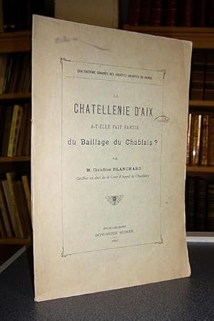 La Chatellenie d'Aix a-t-elle fait partie du Baillage du Chablais ?