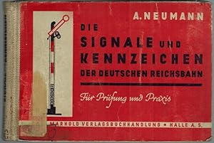 Die Signale und Kennzeichen der Deutschen Reichsbahn. Für Prüfung und Praxis bearbeitet.