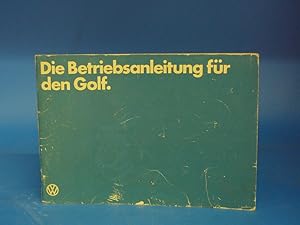 Bild des Verkufers fr Die Betriebsanleitung fr den Golf zum Verkauf von Buch- und Kunsthandlung Wilms Am Markt Wilms e.K.