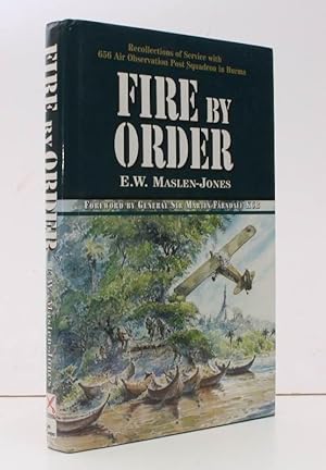 Bild des Verkufers fr Fire by Order. Recollections of Service with 656 Air Observation Post Squadron in Burma. With a Foreword by General Sir Martin Farndale. SIGNED PRESENTATION COPY zum Verkauf von Island Books