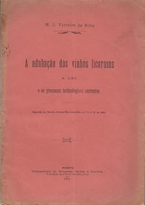 A adubação dos vinhos licorosos. A lei e os processos techologicos correntes.