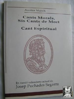 CANTS MORALS, SIS CANTS DE MORT I CANT ESPIRITUAL