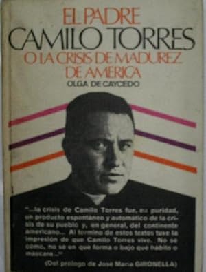 Imagen del vendedor de EL PADRE CAMILO TORRES O LA CRISIS DE MADUREZ DE AMERICA a la venta por Librera Maestro Gozalbo