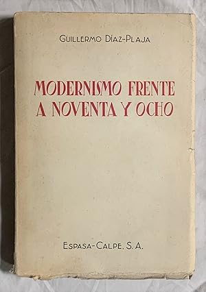 MODERNISMO FRENTE A NOVENTA Y OCHO. Una introducción a la literatura española del siglo XX. (Dedi...