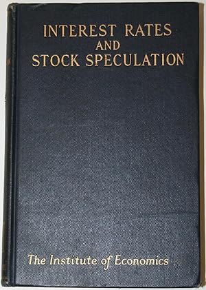 Seller image for Interest Rates and Stock Speculation: A Study of the Influence of the Money Market on the Stock Market for sale by Alanpuri Trading