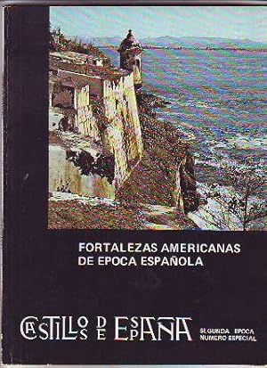 CASTILLOS DE ESPAÑA. SEGUNDA EPOCA. CUMERO ESPECIAL: FORTALEZAS AMERICANAS DE EPOCA ESPAÑOLA.