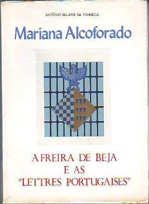 MARIANA ALCOFORADO. A FREIRA DE BEJA E AS "LETTRES PORTUGAISES".