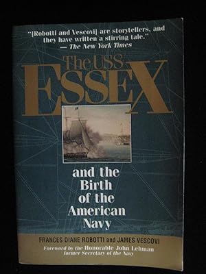 Immagine del venditore per The U.S.S. Essex: And the Birth of the American Navy venduto da HERB RIESSEN-RARE BOOKS