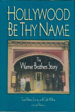 Immagine del venditore per Hollywood Be Thy Name: The Warner Brothers Story venduto da LEFT COAST BOOKS