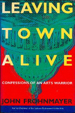 Immagine del venditore per Leaving Town Alive: Confessions of an Arts Warrior venduto da LEFT COAST BOOKS