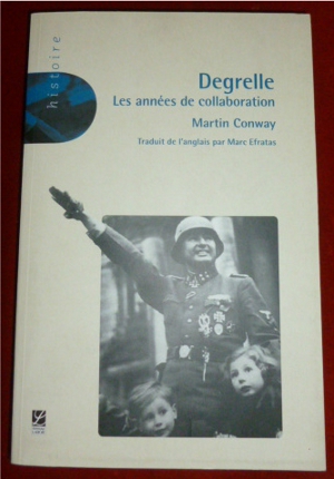 Image du vendeur pour Degrelle. Les annes de collaboration. Traduit de l`anglais par Marc Efratas. Prface de Jos Gotovitch. mis en vente par Antiquariat Clement