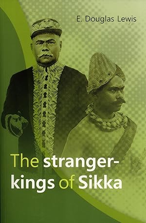 Seller image for The Stranger-Kings of Sikka: With an Integrated Edition of Two Manuscripts on the Origin and History of the Rajadom of Sikka (Verhandelingen, No. 257) for sale by Masalai Press