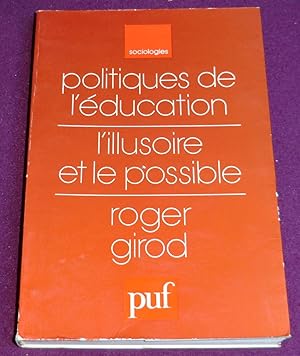 Seller image for POLITIQUES DE L'EDUCATION - L'illusoire et le possible for sale by LE BOUQUINISTE
