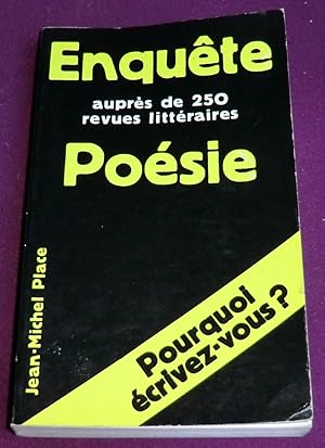 Image du vendeur pour ENQUTE POESIE auprs de 250 revues littraires - Pourquoi crivez-vous ? mis en vente par LE BOUQUINISTE