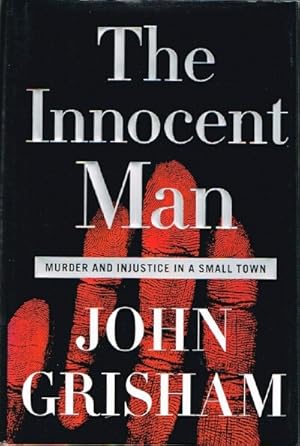 Imagen del vendedor de The Innocent Man: Murder and Injustice in a Small Town a la venta por Round Table Books, LLC