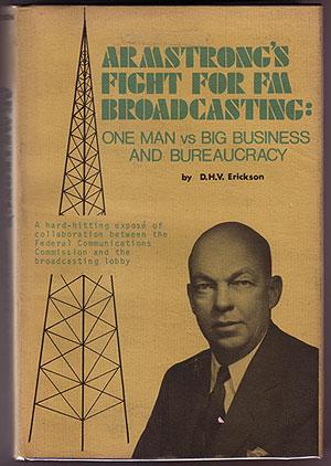 Armstrong's Fight For FM Broadcasting: One Man vs Big Business and Bureaucracy
