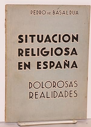 Immagine del venditore per Situacion religiosa en Espaa; dolorosas realidades venduto da Bolerium Books Inc.