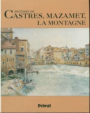 Imagen del vendedor de Histoire de Castres, Mazamet, la Montagne a la venta por Book Dispensary
