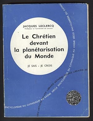 Imagen del vendedor de LE CHRETIEN DEVANT LA PLANETARISATION DU MONDE a la venta por Librairie l'Aspidistra