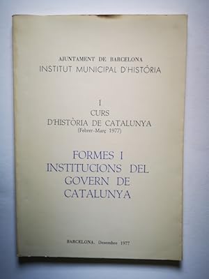 Image du vendeur pour I CURS D'HISTRIA DE CATALUNYA. FORMES I INSTITUCIONS DEL GOVERN DE CATALUNYA mis en vente par Librera Pramo