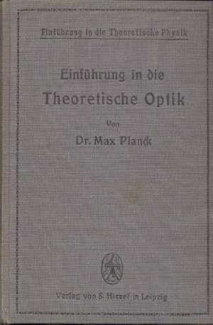 Einführung in die Theoretische Optik. Zum Gebrauch bei Vorträgen, sowie zum Selbstunterricht.