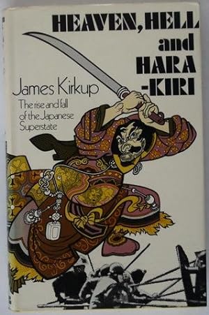 Bild des Verkufers fr Heaven, Hell and Hara-Kiri: The rise and fall of the Japanese Superstate zum Verkauf von Hall of Books