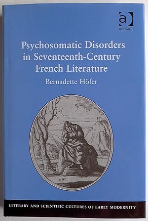 Psychosomatic Disorders in Seventeenth-Century French Literature (Hardback)