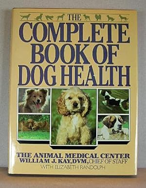 THE COMPLETE BOOK OF DOG HEALTH, The Animal Medical Center
