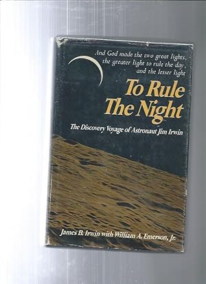 Imagen del vendedor de TO RULE THE NIGHT:The Discovery Voyage of Astronaut Jim Irwin a la venta por ODDS & ENDS BOOKS