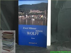 Seller image for Zwei Mnner namens Wolff : Roman. for sale by Antiquariat-Fischer - Preise inkl. MWST