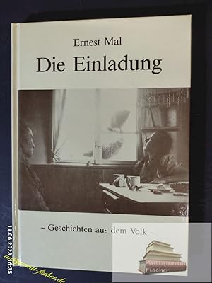 Seller image for Die Einladung -Geschichten aus dem Volk- nebst einigen Anekdoten und Gedichten Mit 19 Fotos, darunter zwei Selbstprotrts for sale by Antiquariat-Fischer - Preise inkl. MWST