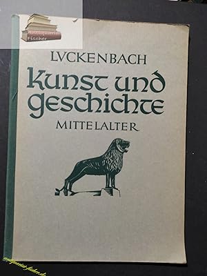 Seller image for Kunst und Geschichte. Mittelalter 2. Teil mit einem Abriss der Ur- u. Frhgeschichte for sale by Antiquariat-Fischer - Preise inkl. MWST